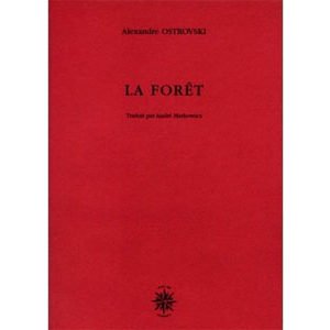 OSTROVSKI : La forêt (AVANT-SCENE THEATRE )