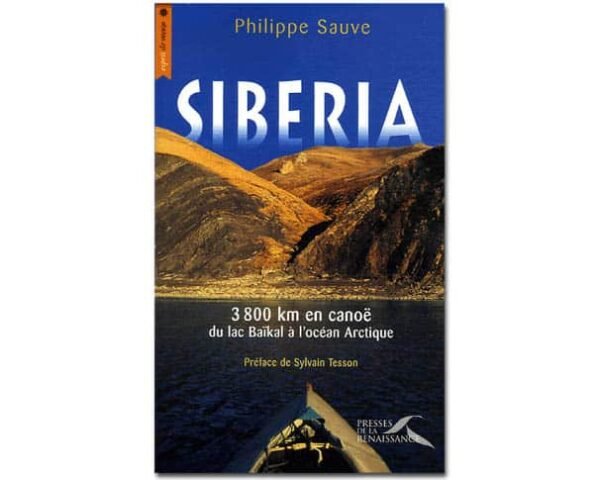 Siberia. 3800 km en canoë du lac Baïkal à l'océan Arctique