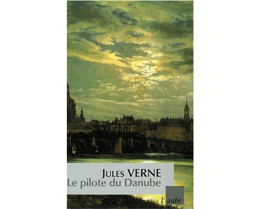 Verne Jules : Le pilote du Danube