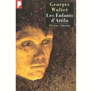 Walter Georges : Les enfants d’Attila. Ou le siècle de Mathias