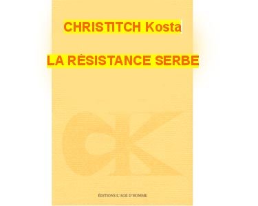 CHRISTITCH Kosta : La résistance serbe. Chroniques