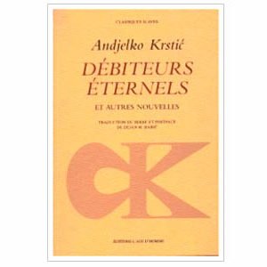 KRSTIC Andjelko : DÉBITEURS ÉTERNELS