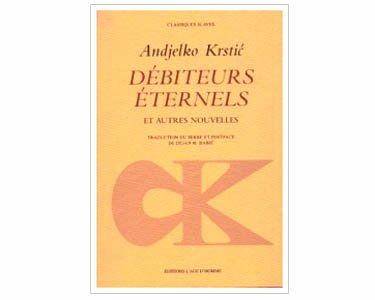 KRSTIC Andjelko : DÉBITEURS ÉTERNELS