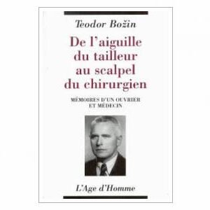 Bozin Teodor: De l’aiguille du tailleur au scalpel du chirurgien