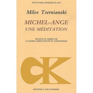 Tsernianski Milos : Michel-Ange. Une méditation