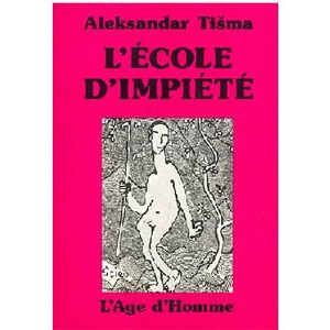 Tišma Aleksandar : L’école d’impiété