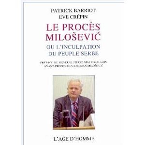 Le procès Milosevic ou l’inculpation du peuple serbe