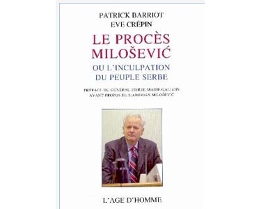 Le procès Milosevic ou l’inculpation du peuple serbe