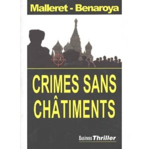 Benaroya François, Malleret Thierry: Crimes sans châtiments