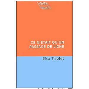 Triolet Elsa ( Ella Kagan) : Ce n’était qu’un passage de ligne