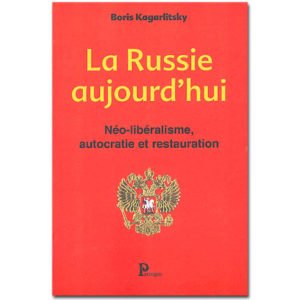 La Russie aujourd’hui. Néo-libéralisme, autocratie et…