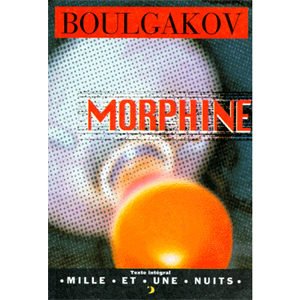 Boulgakov Mikhaïl : Morphine