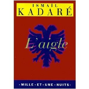 KADARE Ismaïl : L’aigle