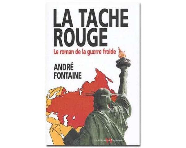 FONTAINE A. : La tache rouge . Le roman de la guerre froide