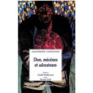 OSTROVSKI : Don, mécènes et adorateurs