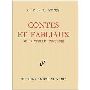 Oscar Lubicz-Milosz:Contes et fabliaux de la vieille Lituanie