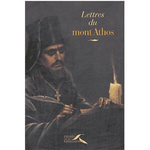 Pèlerin anonyme russe : Lettres du mont Athos Tr. Anne Kichilov