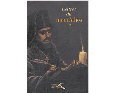 Pèlerin anonyme russe : Lettres du mont Athos Tr. Anne Kichilov