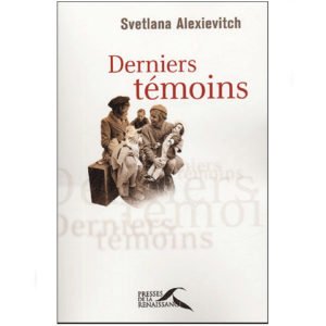 ALEXIEVITCH Svetlana : Derniers témoins