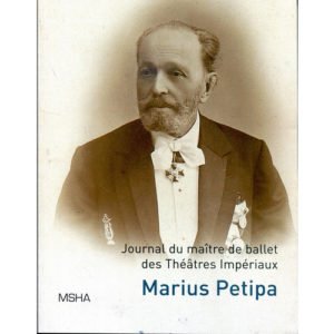 Marius Petipa Journal du maître de ballet des Théâtres Impériaux