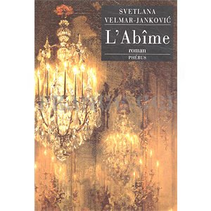 Svetlana Velmar – Jankovic : L’Abîme