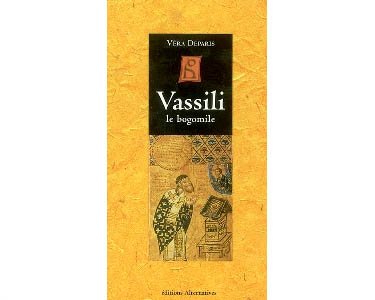 Deparis Véra : Vassili le bogomile