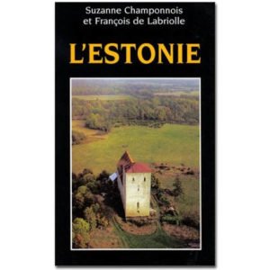 L’Estonie (S. Champonnois, F. de Labriolle)