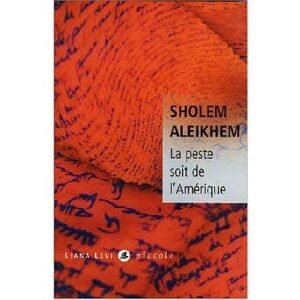 CHOLOM Aleikhem / Sholom Aleichem : La peste soit de l’Amérique