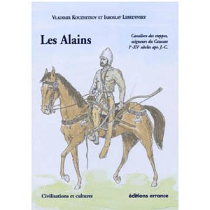 Les Alains. Cavaliers des steppes, seigneurs du Caucase (A1)