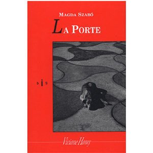 Szabó Magda : La Porte (PRIX FÉMINA ÉTRANGER 2003)