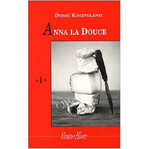 Kosztolányi Dezsô : Anna la Douce