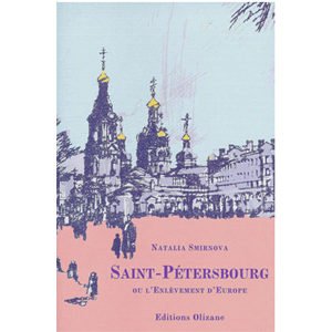 Smirnova Natalia : Saint-Pétersbourg. Histoire, littérature…