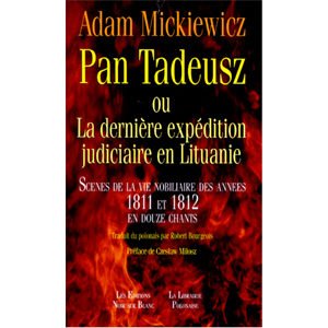 Mickiewicz Adam :Pan Tadeusz, la dernière incursion en Lithuanie