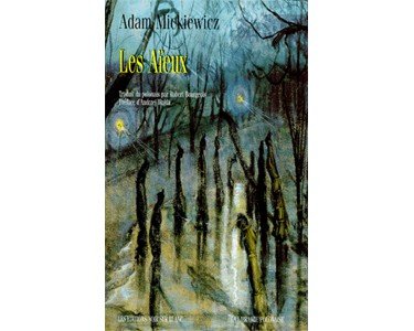 Mickiewicz Adam : Les aïeux. Poème