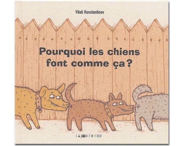 Konstantinov Vitali : Pourquoi les chiens font comme ça ?