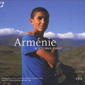 Album : Arménie – Ici je demeure, j’existe