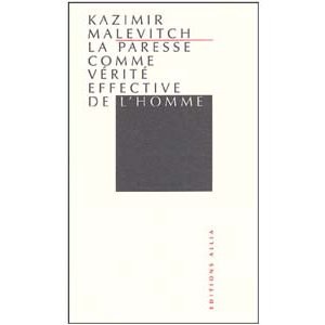 Malevitch Kazimir : La Paresse comme vérité effective de l’homme