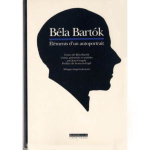 Bartok Béla : Eléments d’un autoportrait, édition bilingue hongr