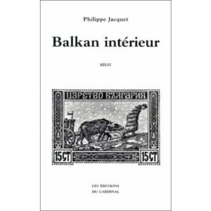 Balkan intérieur. Récit