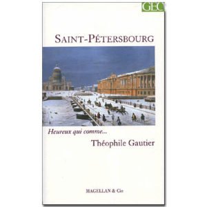 Gautier Théophile, Stépanoff Charles : SAINT-PETERSBOURG (Géo)