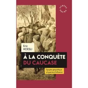 Eric Hoesli : A la conquête du Caucase