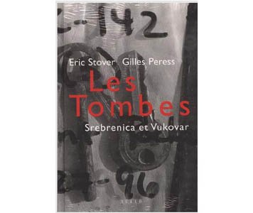 LES TOMBES. Srebrenica et Vukovar