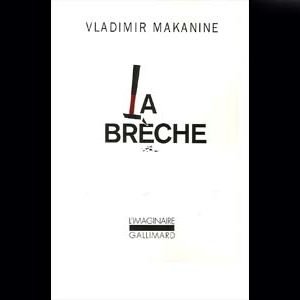 MAKANINE Vladimir : La brèche