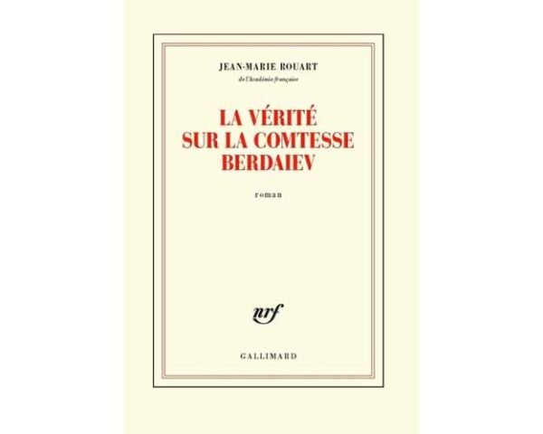 La vérité sur la comtesse Berdaiev (Jean-Marie Rouart)