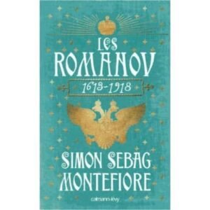 Les Romanov – 1613-1918 (Simon Sebag Montefiore)