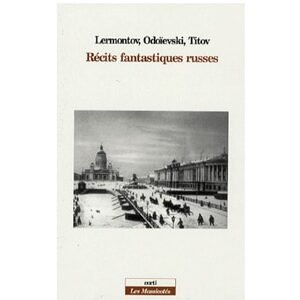 Lermontov, Odoievski, Titov : Récits fantastiques russes