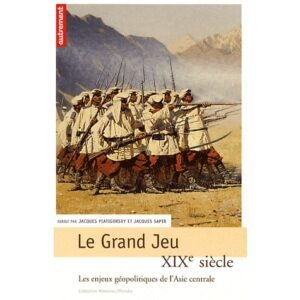 Le Grand Jeu – les enjeux géopolitiques de l’Asie centrale