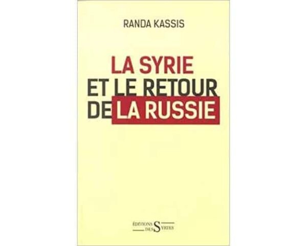 La Syrie et le retour de la Russie (Randa Kassis)