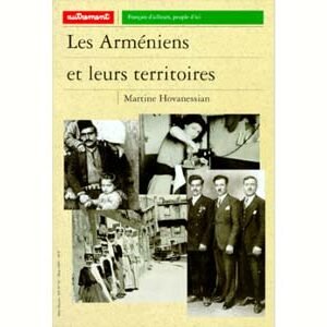 Hovanessian Martine : Les Arméniens et leurs territoires