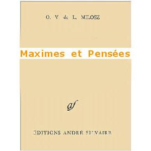 Oscar Lubicz-Milosz : Maximes et Pensées